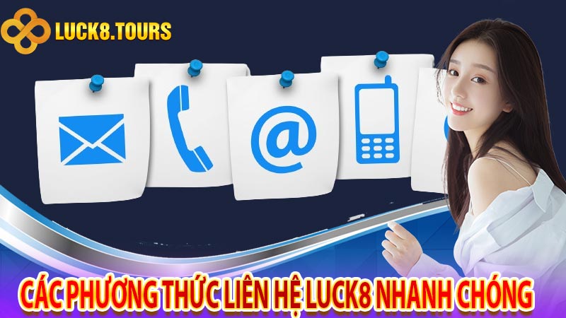 Các phương thức liên hệ Luck8 nhanh chóng 