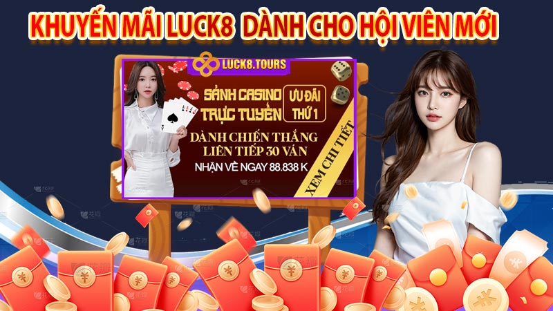 Khuyến mãi Luck8 dành cho hội viên mới 