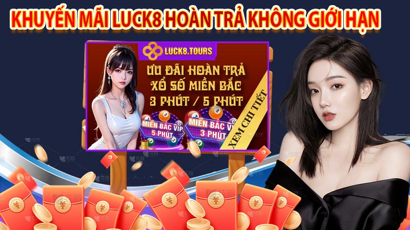 Khuyến mãi Luck8 hoàn trả không giới hạn 