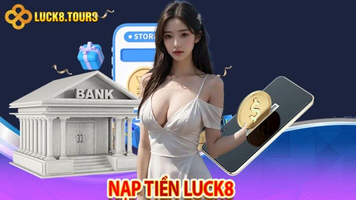 Nạp Tiền Luck8