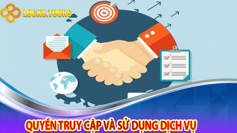 Quyền truy cập và sử dụng dịch vụ